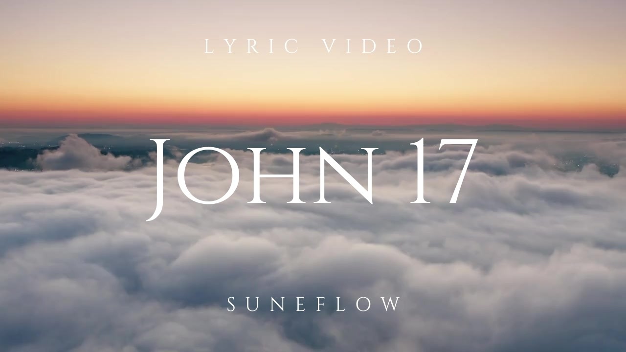 John 17 (Lyric Video)
