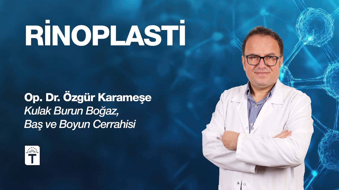 KBB uzmanı Op. Dr. Özgür Karameşe ile Rinoplasti konuşuyoruz. | Türkiye Hastanesi