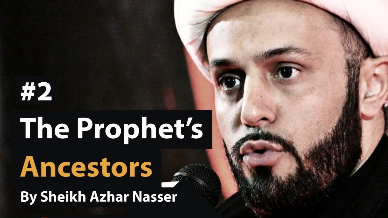 [2] The Prophet's Ancestors | Life Of Prophet Muhammad | Sheikh Azhar Nasser