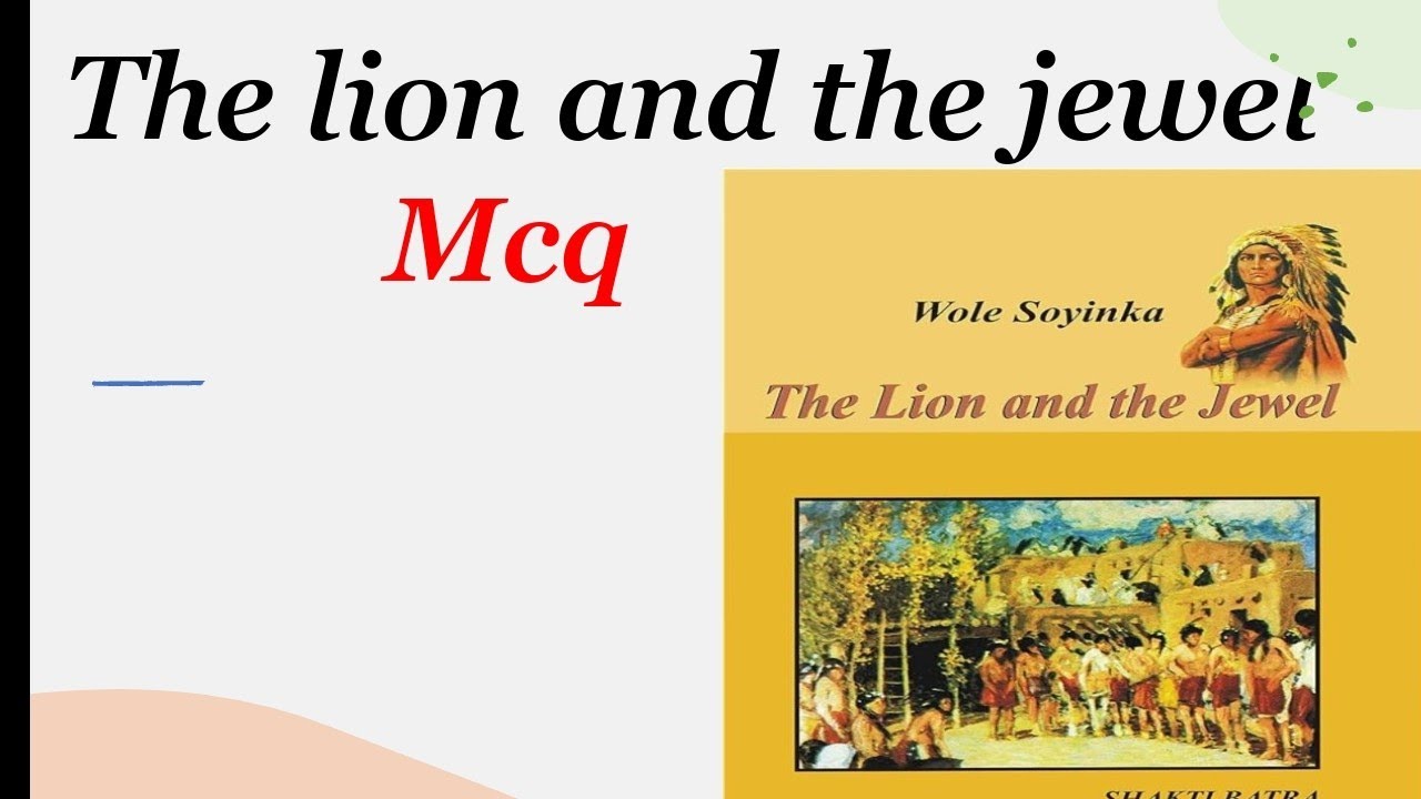 The Lion and the jewel mcq