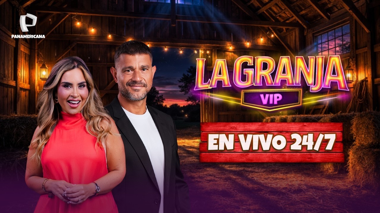 🔥LA GRANJA VIP 24/7 - El reality de convivencia más intenso continúa