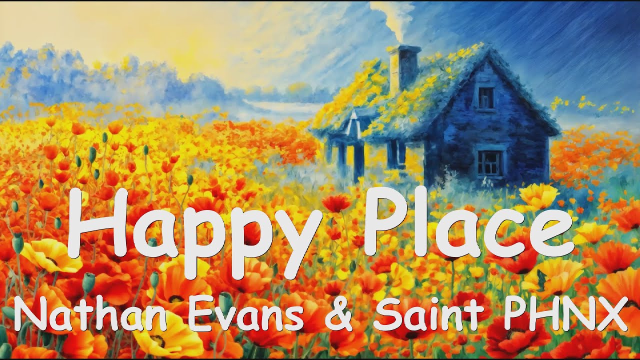 Nathan Evans & Saint PHNX – Happy Place (4K/Lyrics) 💗♫