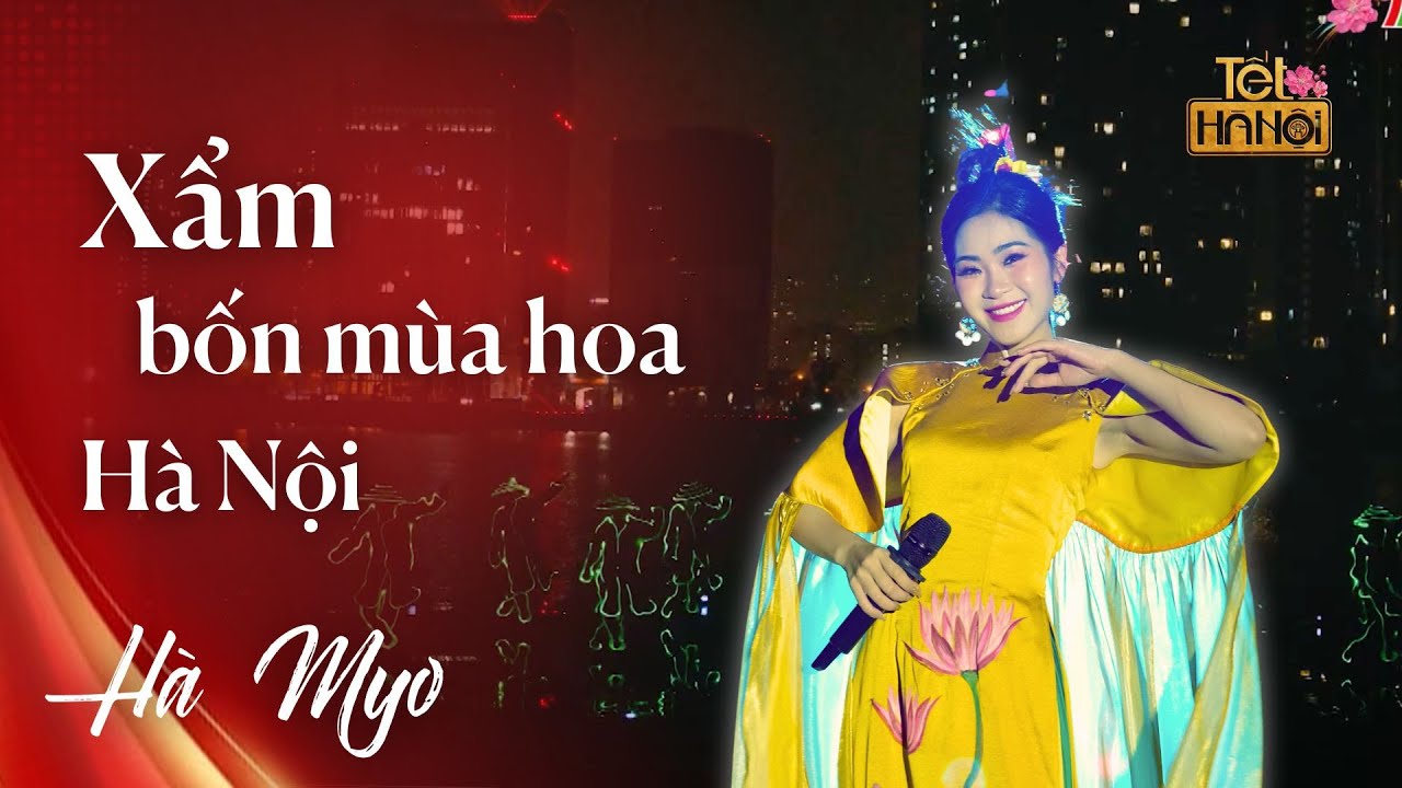 XẨM BỐN MÙA HOA HÀ NỘI - Hà Myo | Khúc Xuân - Chào năm mới 2025