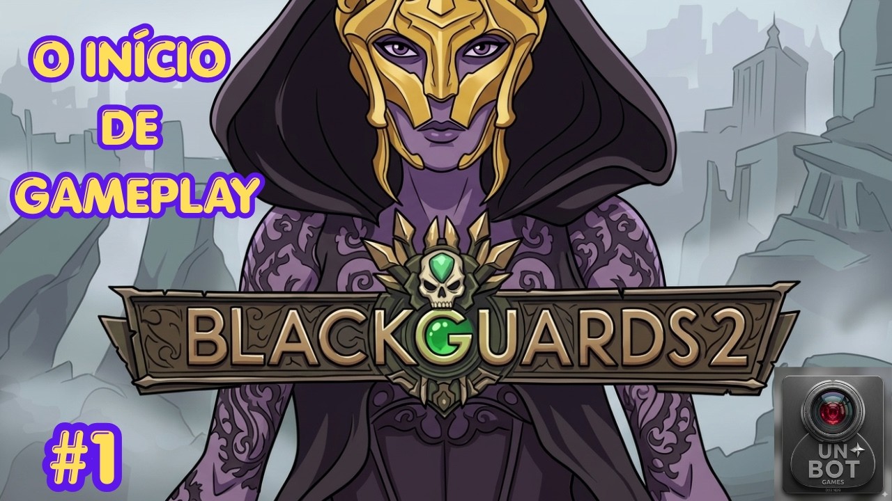 BLACKGUARDS 2 - O IN&Iacute;CIO DE GAMEPLAY