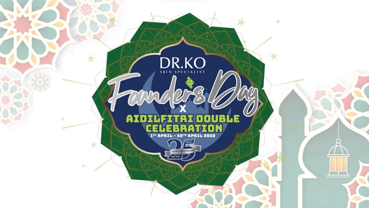 Dr Ko Founder’s Day x Aidilfitri Double Celebration 2022 Sales