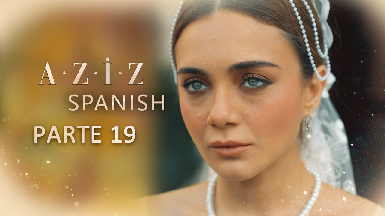 Aziz Spanish | Parte 19