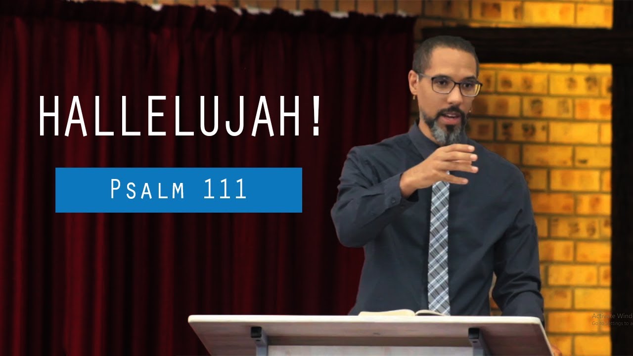 Hallelujah! (Psalm 111)