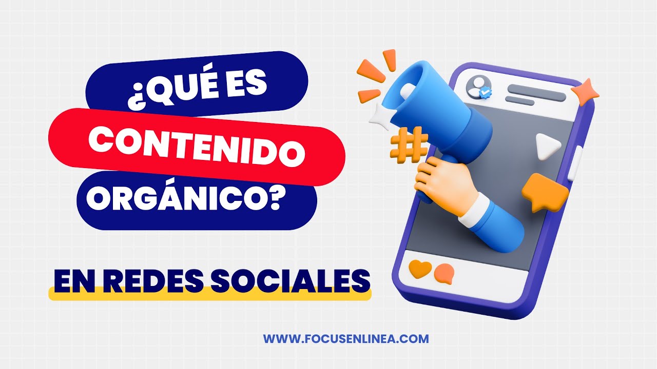 &iquest;Qu&eacute; significa contenido org&aacute;nico en redes sociales?