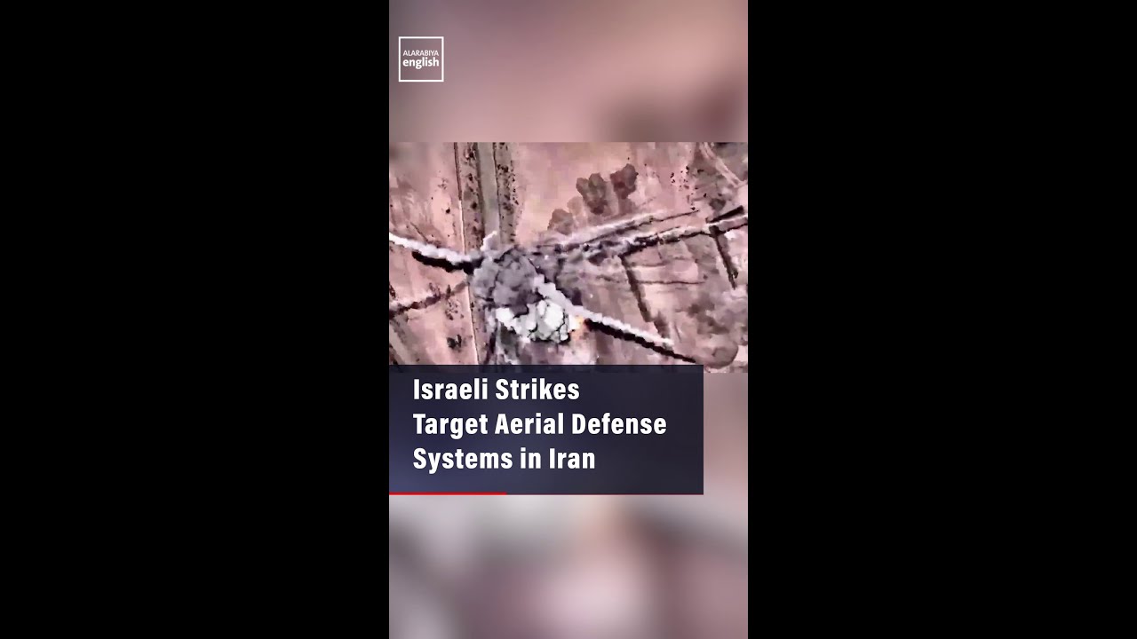 Israeli Strikes Target Aerial Defense Systems in Iran