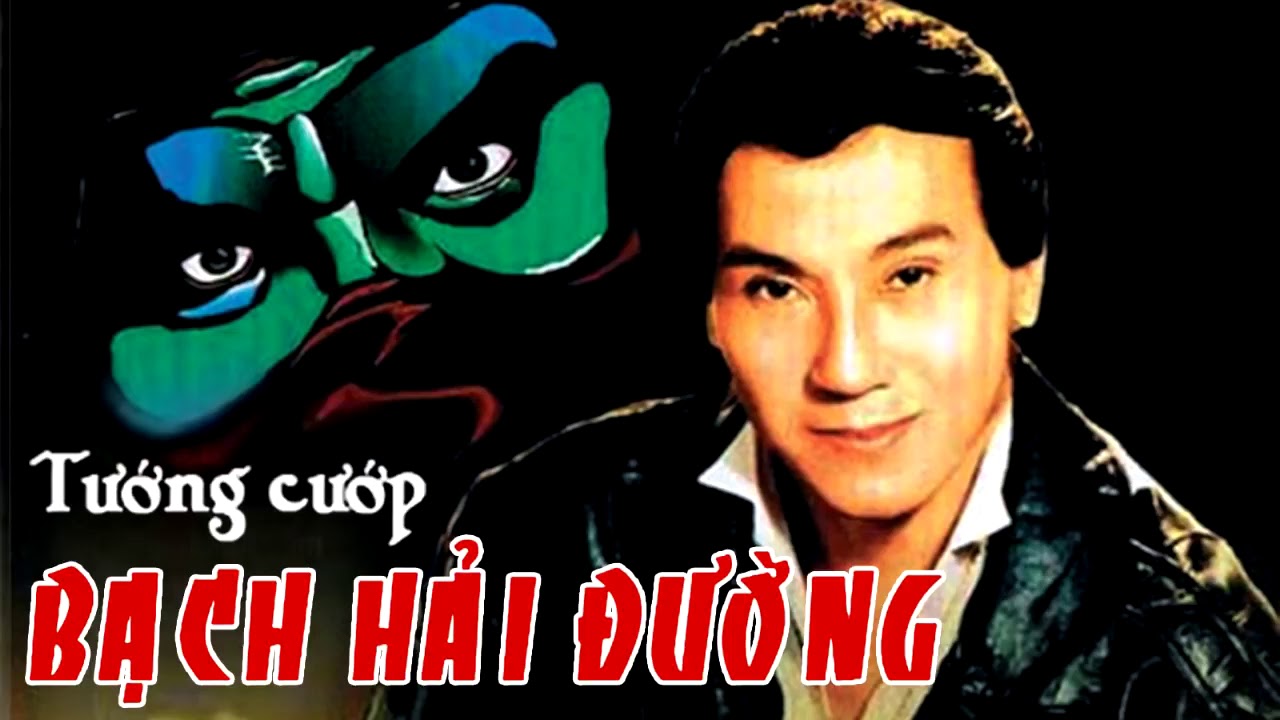 Trích đoạn tướng cướp bạch hải đường trước 1975 nghệ sĩ HÙNG CƯỜNG