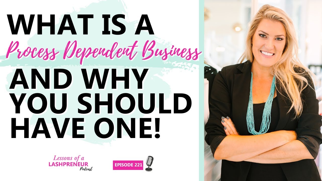 What is a Process Dependent Business - and Why You Should Have One!