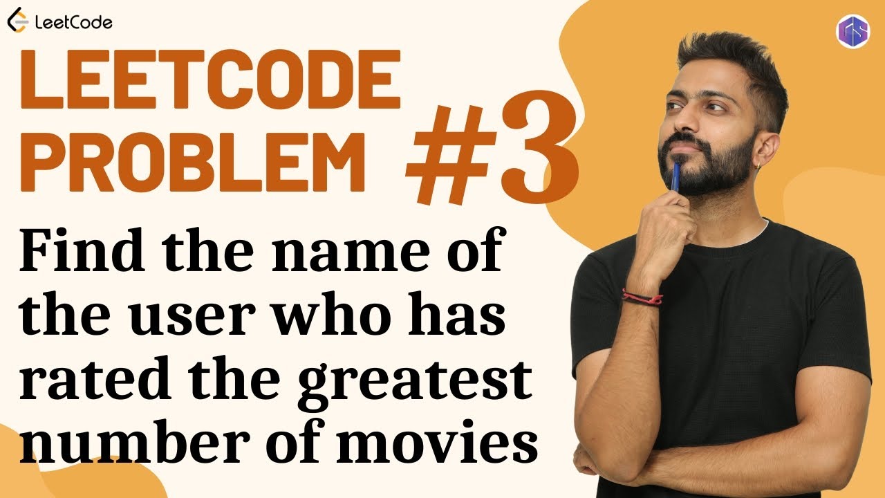 #3 LeetCode Problem: Find the name of the user who has rated the greatest number of movies