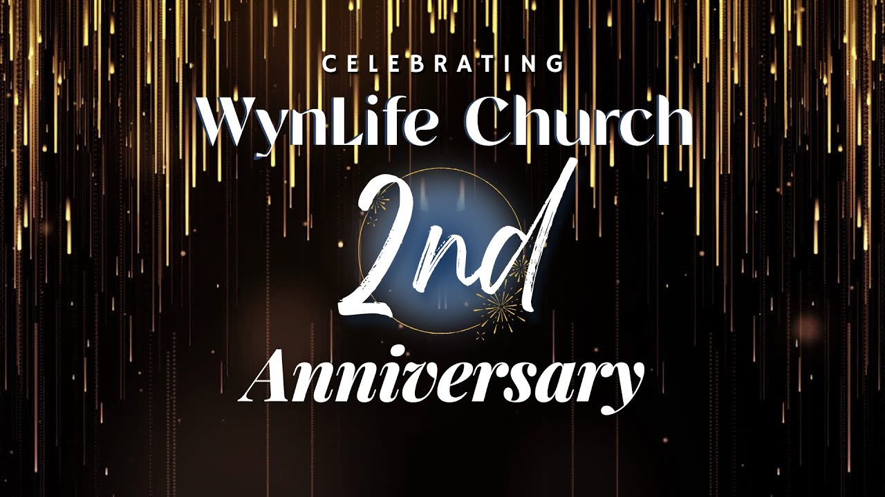 Do not whine in life but WYNLIFE | 2nd Year Anniversary | Sunday Service