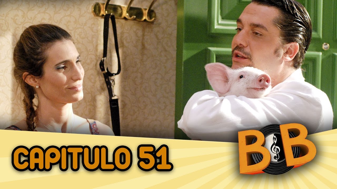 ByB Capitulo 51