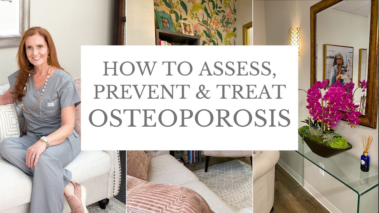 How to Assess, Prevent & Treat Osteoporosis | Empowering Midlife Wellness