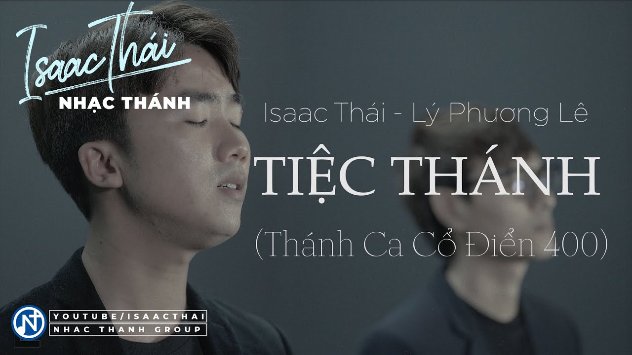 [MV Official] Tiệc Thánh - Isaac Thái ft Lý Phương Lê Thánh Ca Thương Khó Ghi Nhớ Sự Chết Của Chúa