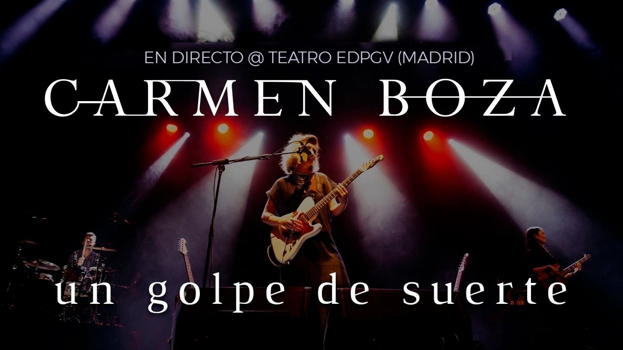 CARMEN BOZA - UN GOLPE DE SUERTE LIVE @ EDPGV