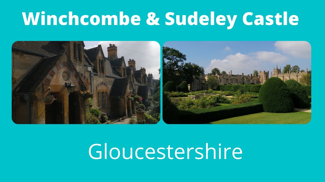WINCHCOMBE & SUDELEY CASTLE - Gloucestershire - September 2021