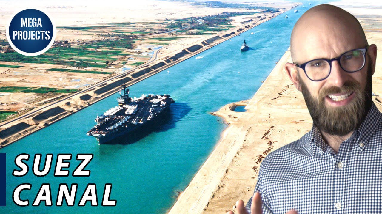 The Suez Canal: The Desert Ditch Ferrying 1 Billion Tons of Goods Every Year (When It's Not Blocked)