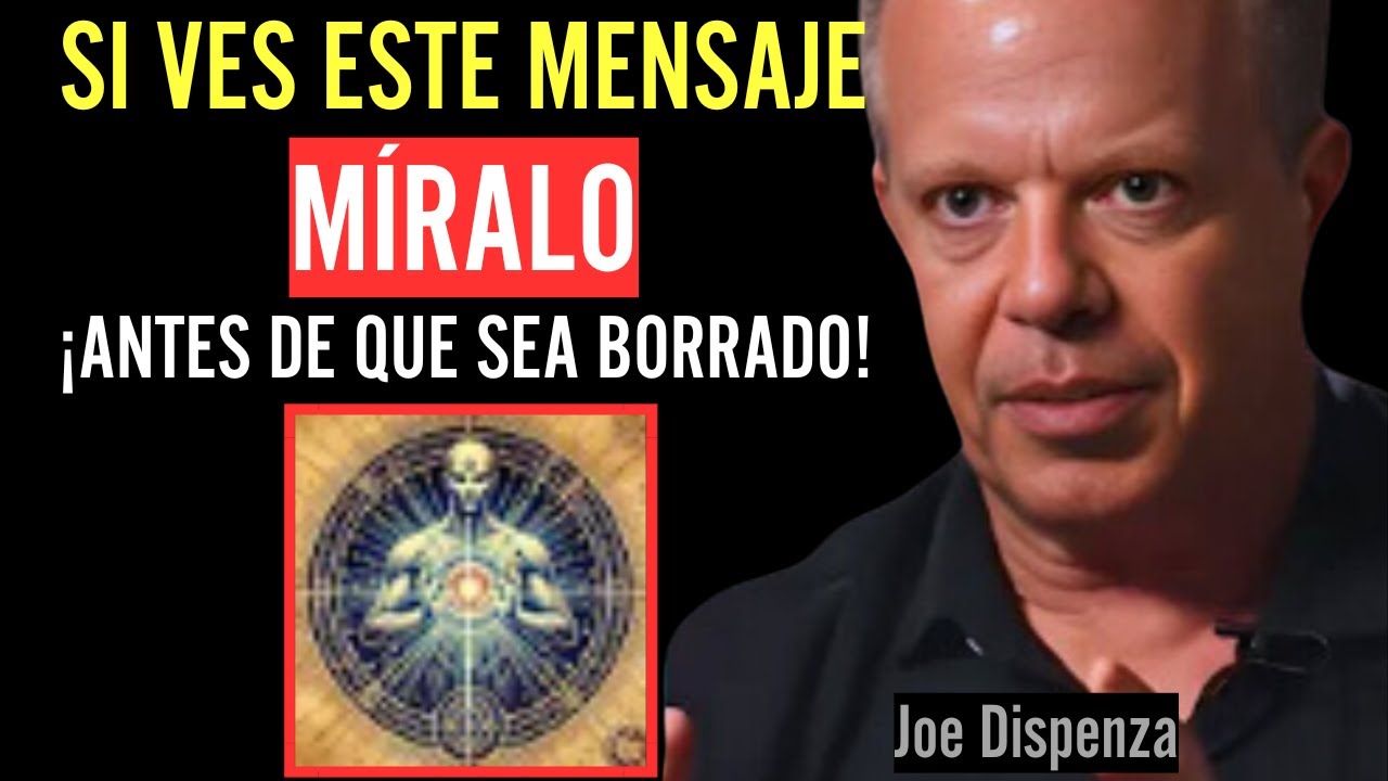 ¡¡¡Muy Pocas Personas verán Este Mensaje!!! ¡¡¡No es una coincidencia!!! I Dr. Joe Dispenza