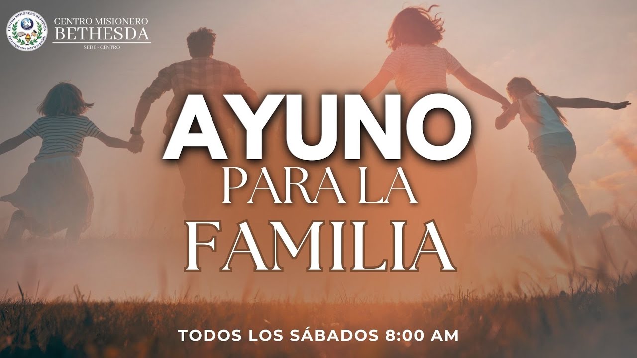 🔴EN VIVO -  AYUNO PARA LA FAMILIA - SÁBADO 24 DE ENERO 10:00 AM