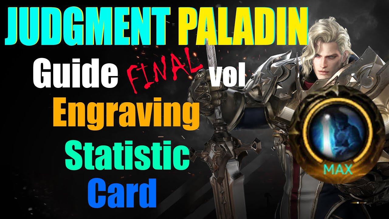 [ Lost Ark ] - JUDGMENT PALADIN DPS Build Guide Final vol. - Engraving, Statistics and Card