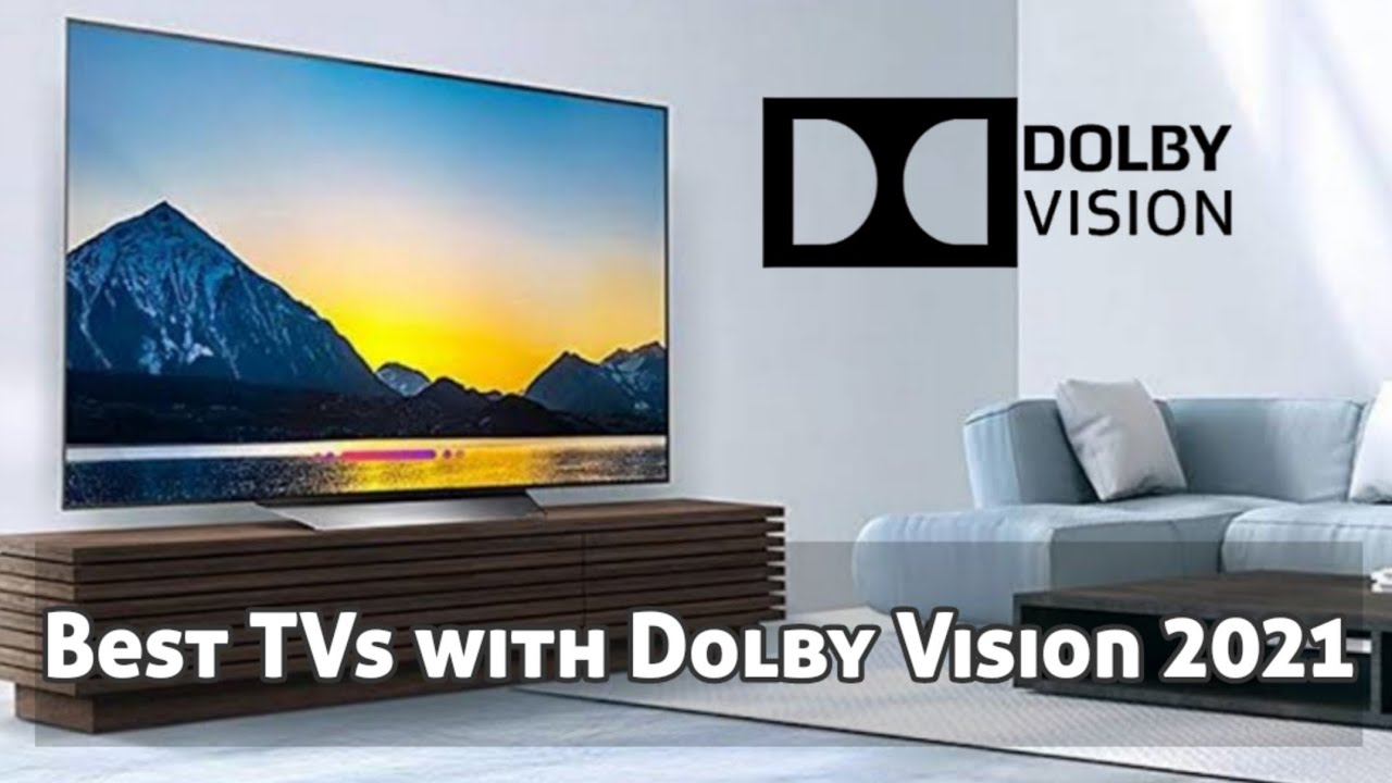 Best TVs with Dolby Vision to Buy in 2021