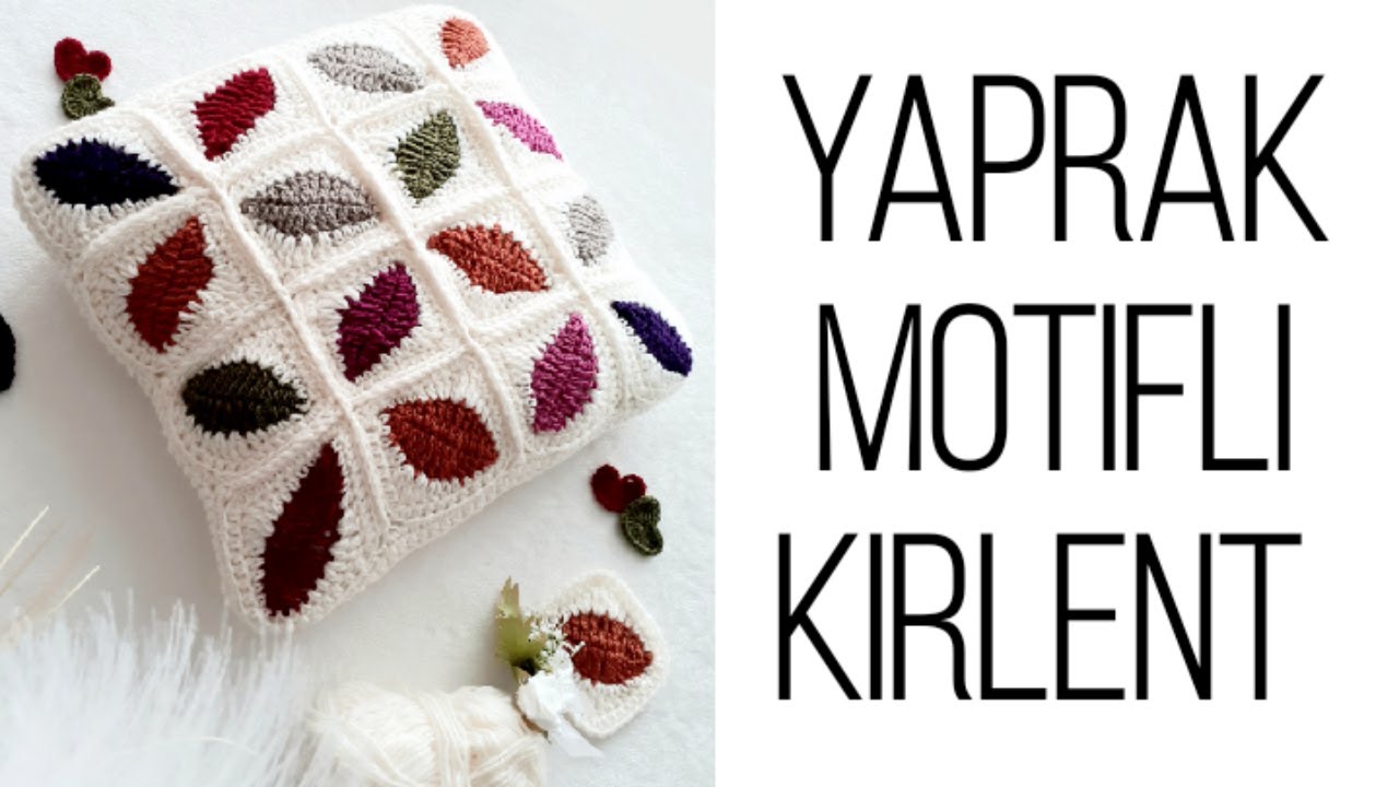 Tığ Işi Motifli Kırlent - Yaprak Motifi Yapımı - Yapraktan nasıl Motif Yapılır? #tığişikırlent