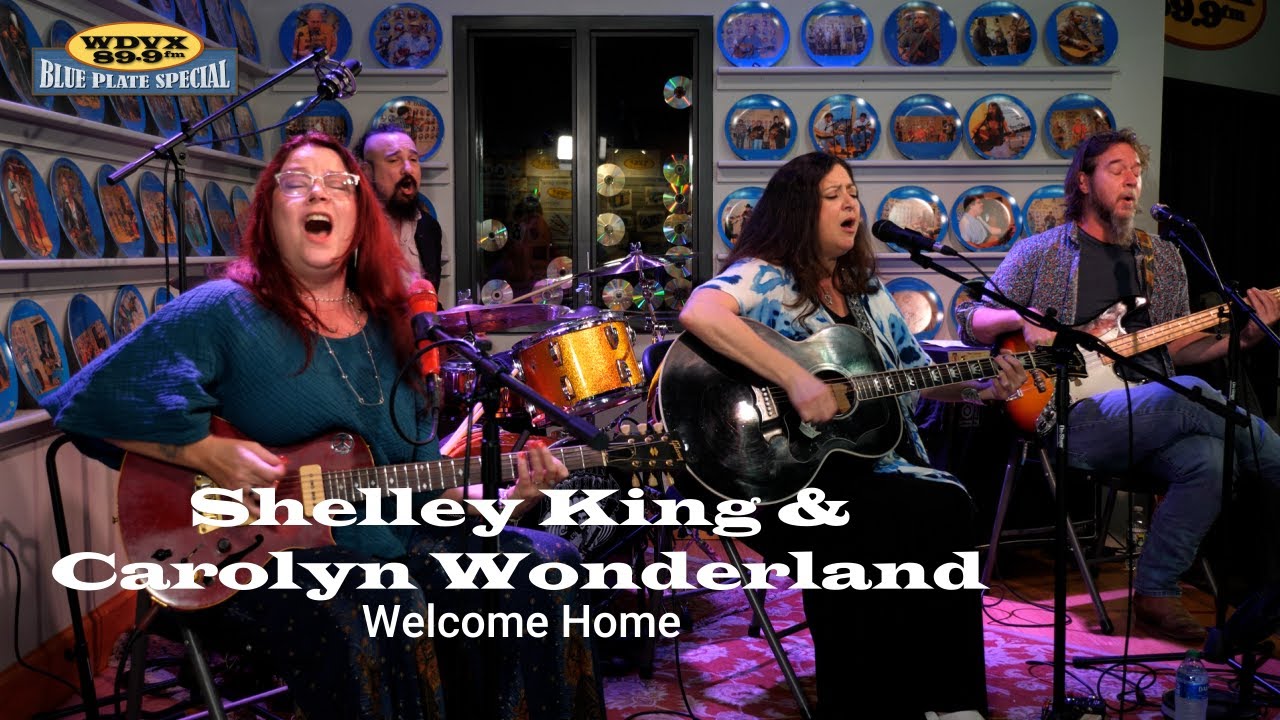 Shelley King & Carolyn Wonderland - Welcome Home (Live on The WDVX Blue Plate Special)