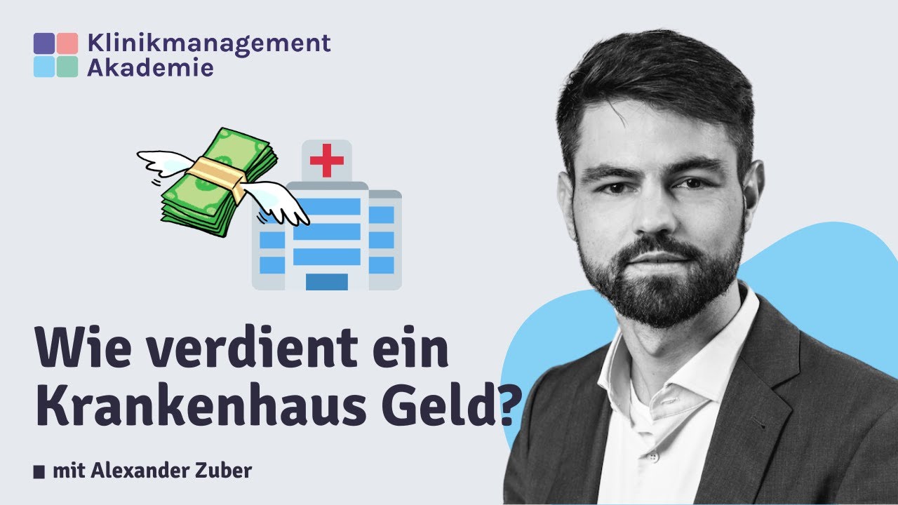 Klinikmanagement, kurz erklärt. | Wie verdient ein Krankenhaus eigentlich 