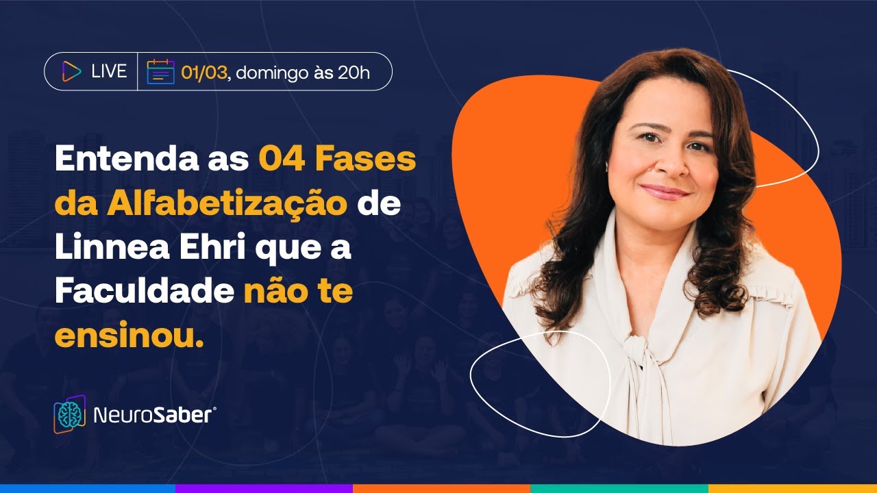 Entenda as 4 Fases da Alfabetização de Linnea Ehri que a Faculdade não te ensinou | Live NeuroSaber
