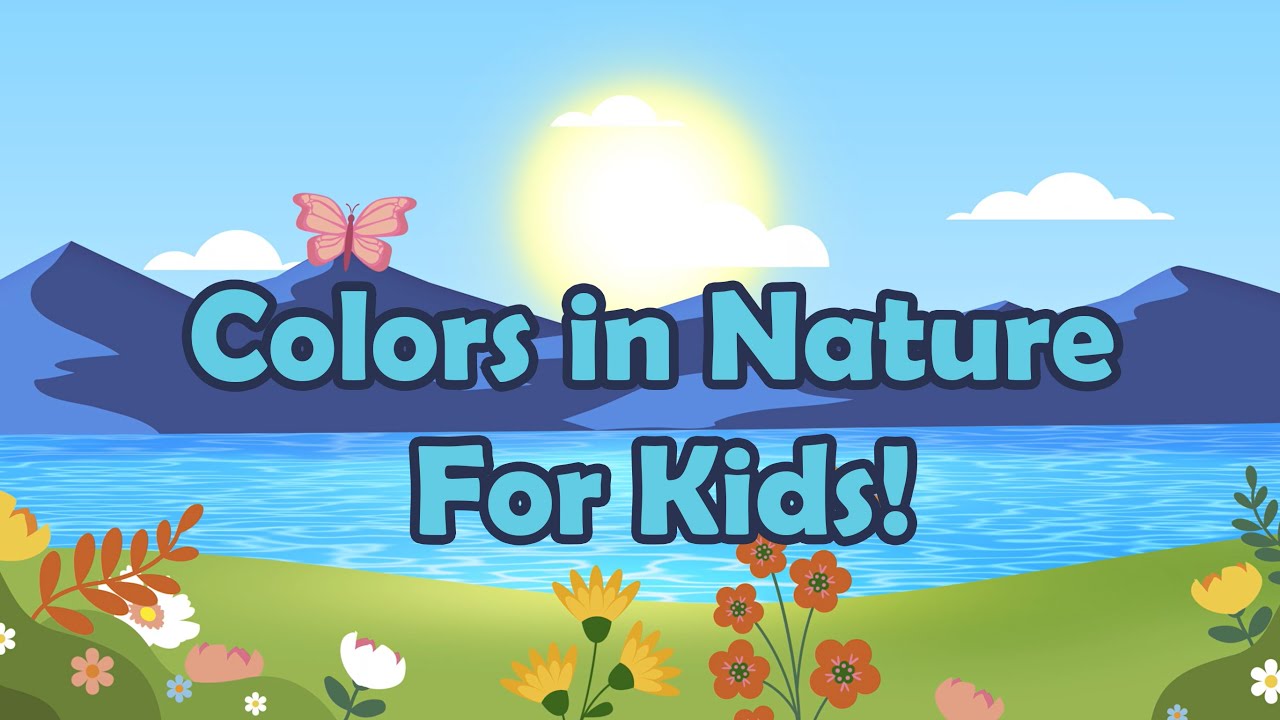 Colors in Nature for Kids┃Learning Nature's Colors 🌈💗🌸🌲