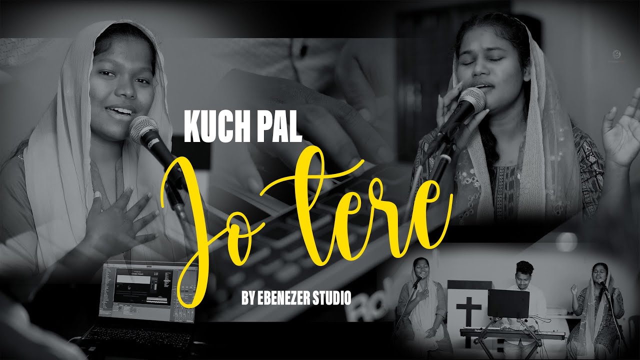 NEW HINDI CHRISTIAN COVER SONG || KUCH PAL JO TERE || KITNA ME CHAHUNN || BY EBENEZERSTUDIO||2022.