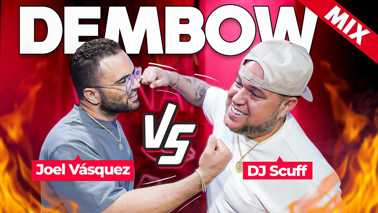 JOEL VASQUEZ VS DJ SCUFF - DEMBOW MIX 17 🥊