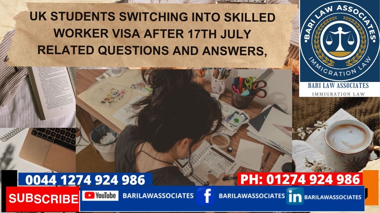 UK students switching into skilled worker visa after 17th July related questions and answers,