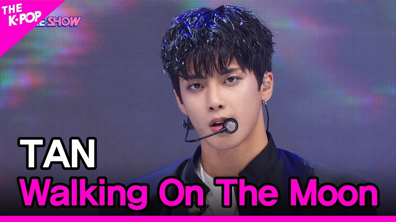 TAN, Walking On The Moon [THE SHOW 220726]