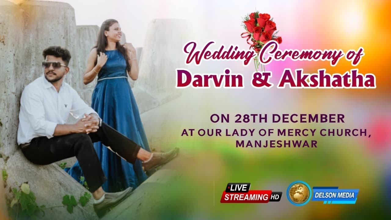 LIVE | WEDDING CEREMONY OF DARVIN & AKSHATHA | AT LADY OF MERCY CHURCH MANJESHWAR