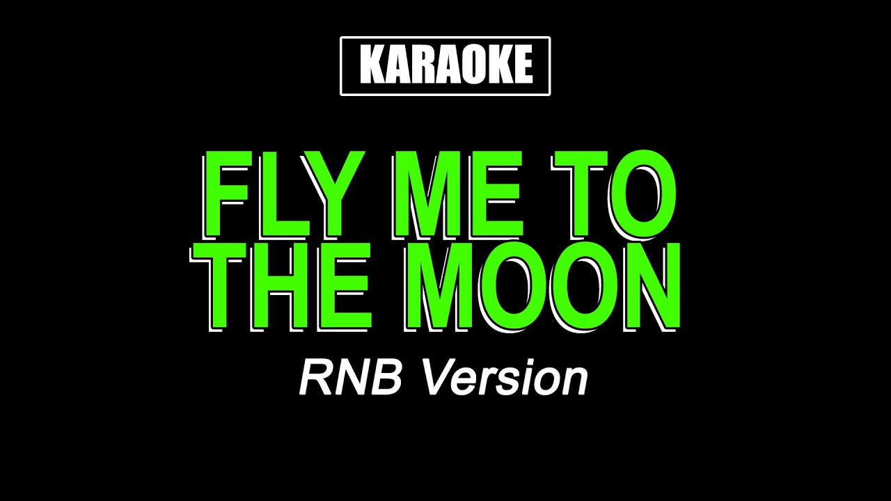 Karaoke - Fly Me To The Moon - RNB Version