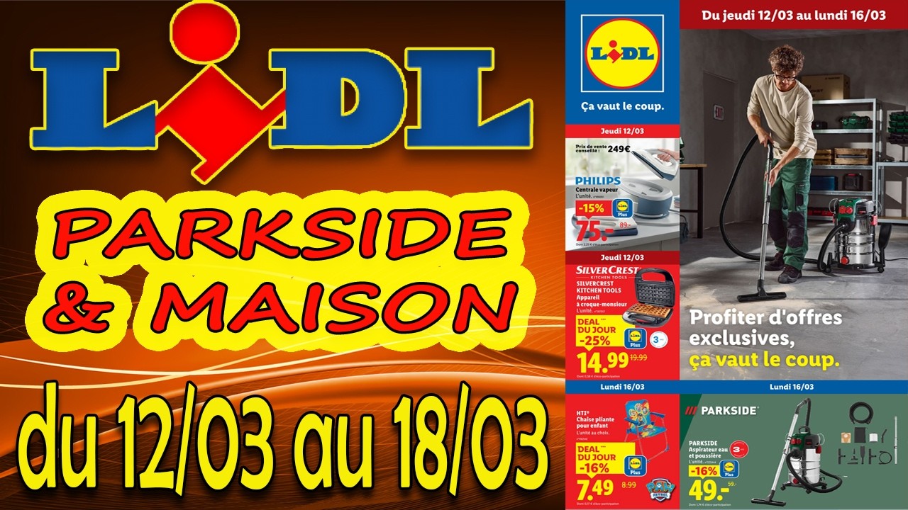 LIDL PARKSIDE & MAISON du 12/03/2026 : Arrivages de FOLIE ! Bricolage et Électroménager à prix CHOC!