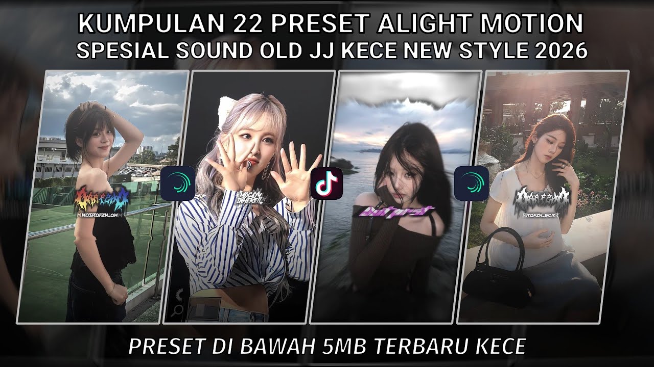 KUMPULAN 22 PRESET JJ ALIGHT MOTION SPESIAL SOUND OLD JJ KECE NEW STYLE 2026 | PRESET DI BAWAH 5 MB