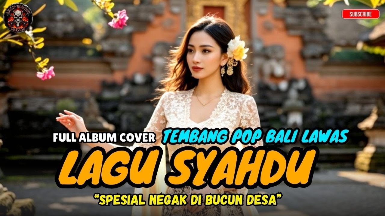 LAGU BALI SYAHDU — Bikin Hati Tenang & Rindu Berat | Spesial Negak di Bucun Desa (COVER)