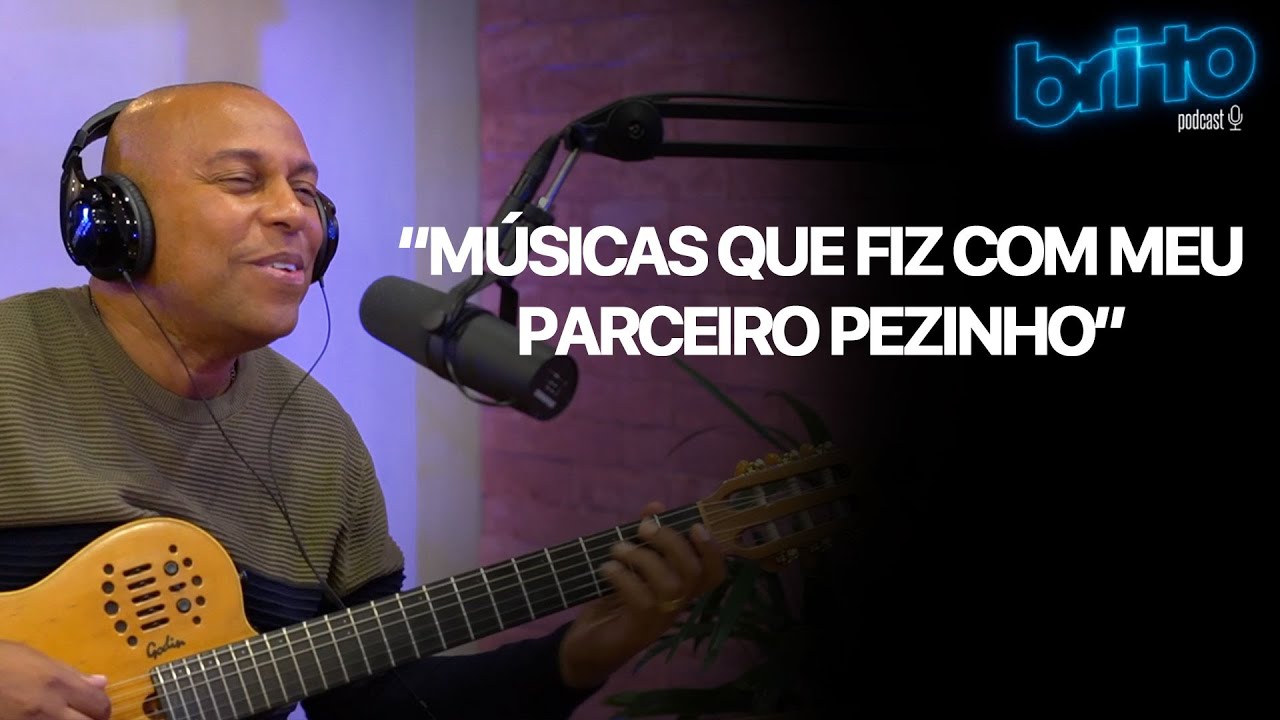 DÉLCIO LUIZ E AS COMPOSIÇÕES COM O PEZINHO | Brito podcast