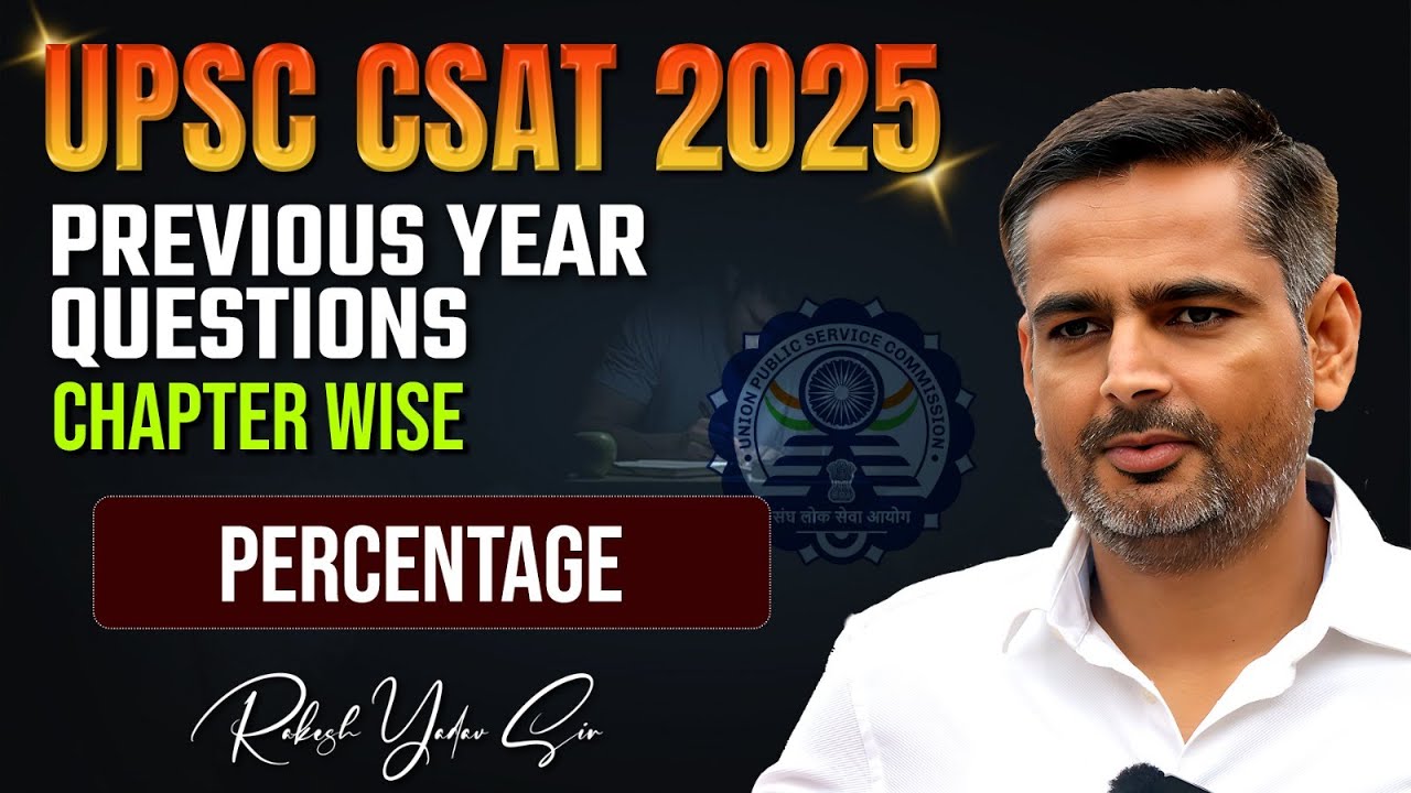 UPSC CSAT 2025 | UPSC CSAT Maths | Percentage | UPSC CSAT PYQ | Rakesh Yadav Sir