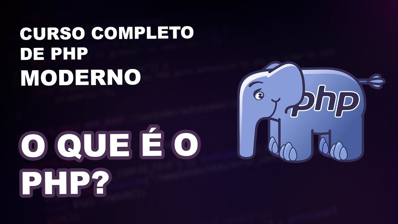 Primeiros Passos na Programação Web - O que é o PHP? - PHP para iniciantes