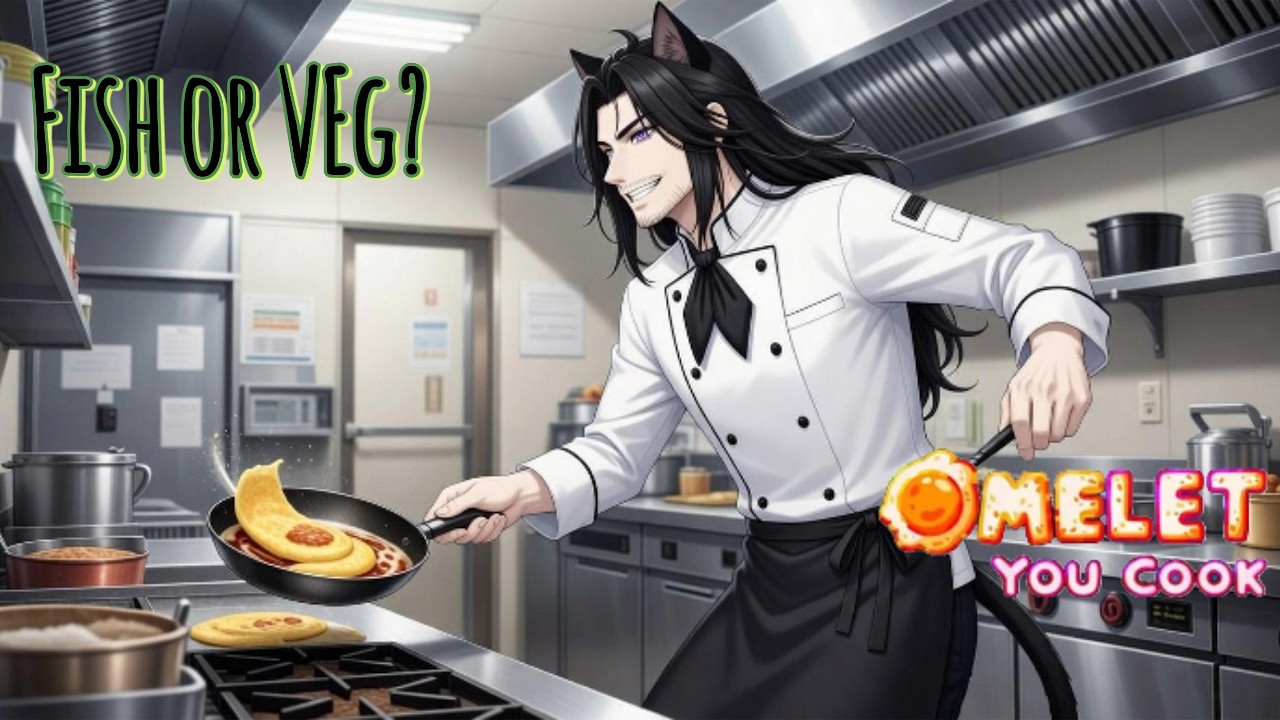 Omelet you cook : Fish or veg?