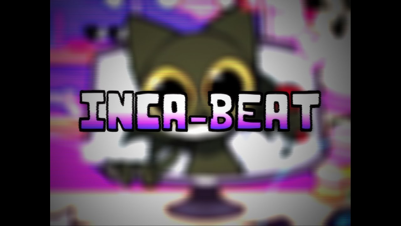 lNCA BEAT - [FNF Song]