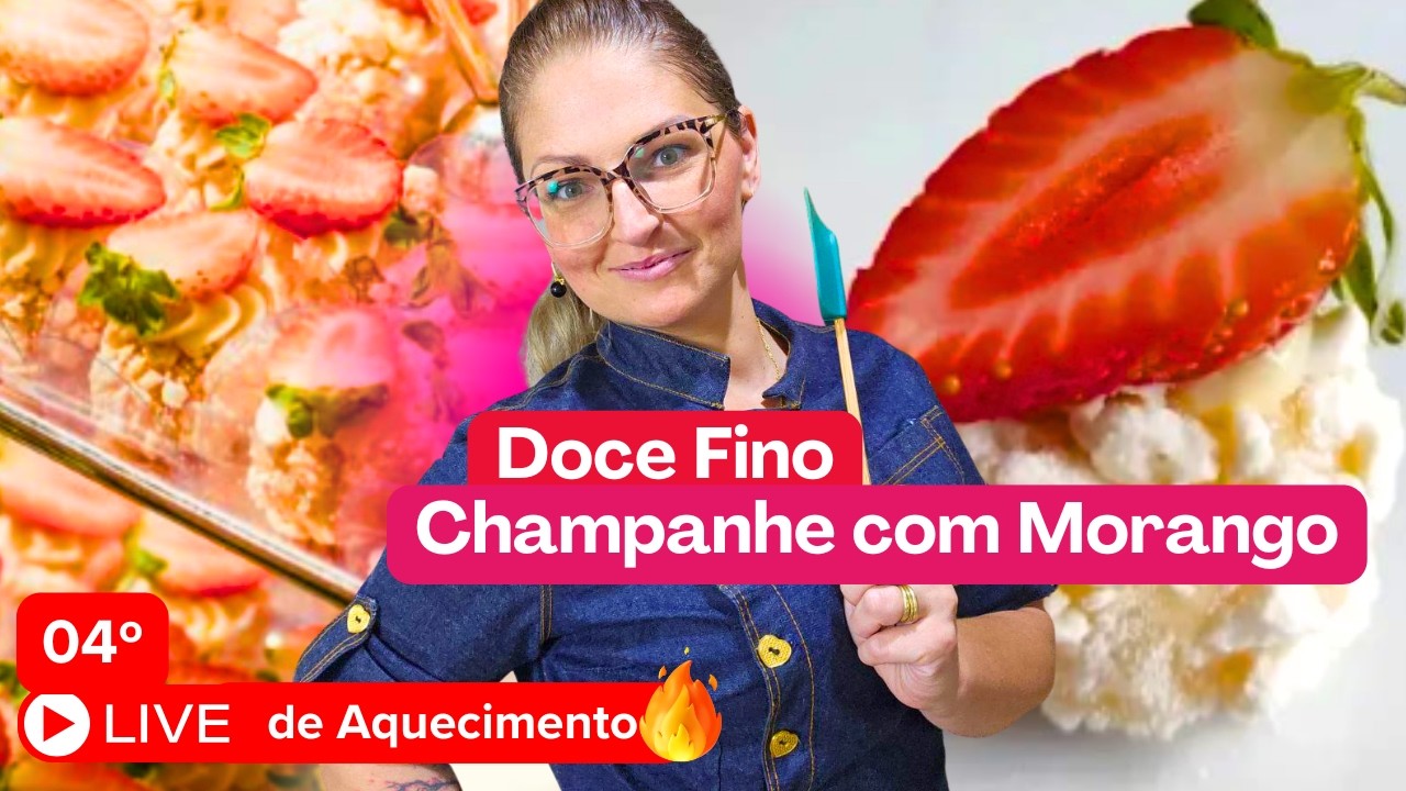 LIVE 04 |  Doce Champanhe com Morango para Casamentos