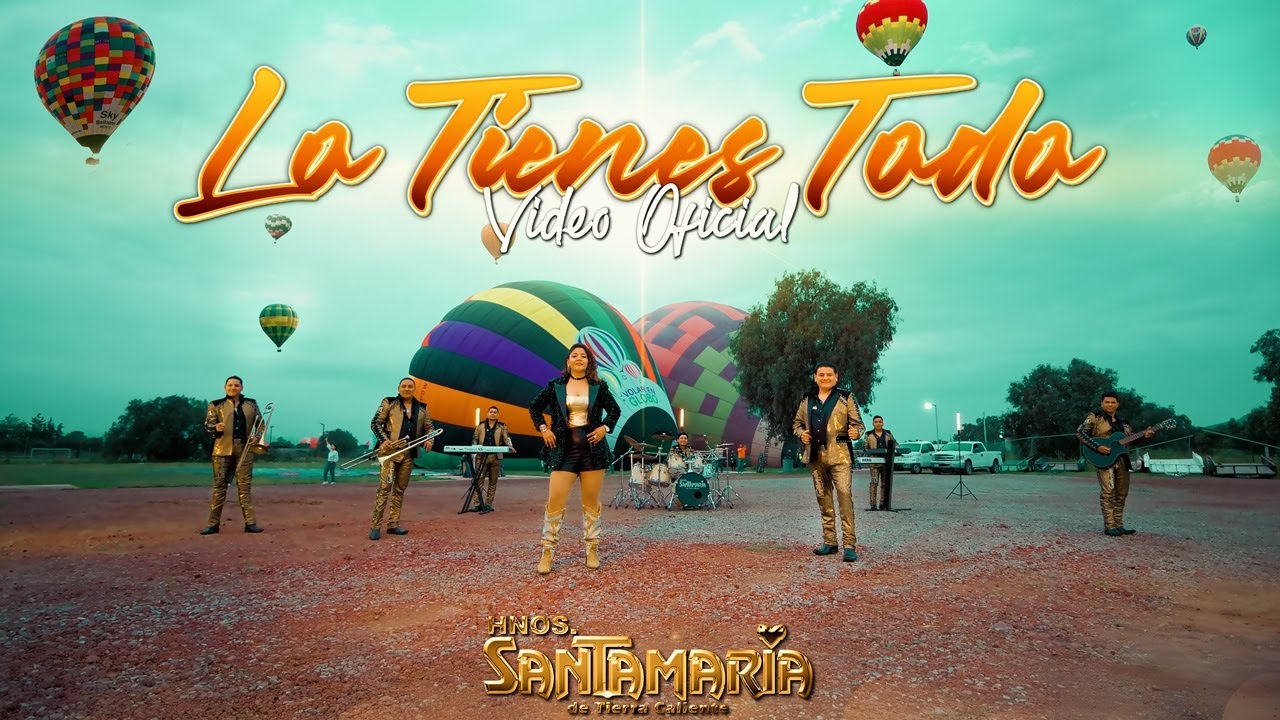 LO TIENES TODO ( Video Oficial) HNOS. SANTAMARIA DE TIERRA CALIENTE