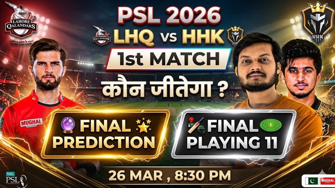 Lahore qalandars vs hyderabad kingsmen psl 2026 1st match prediction, lhq vs hhk match prediction