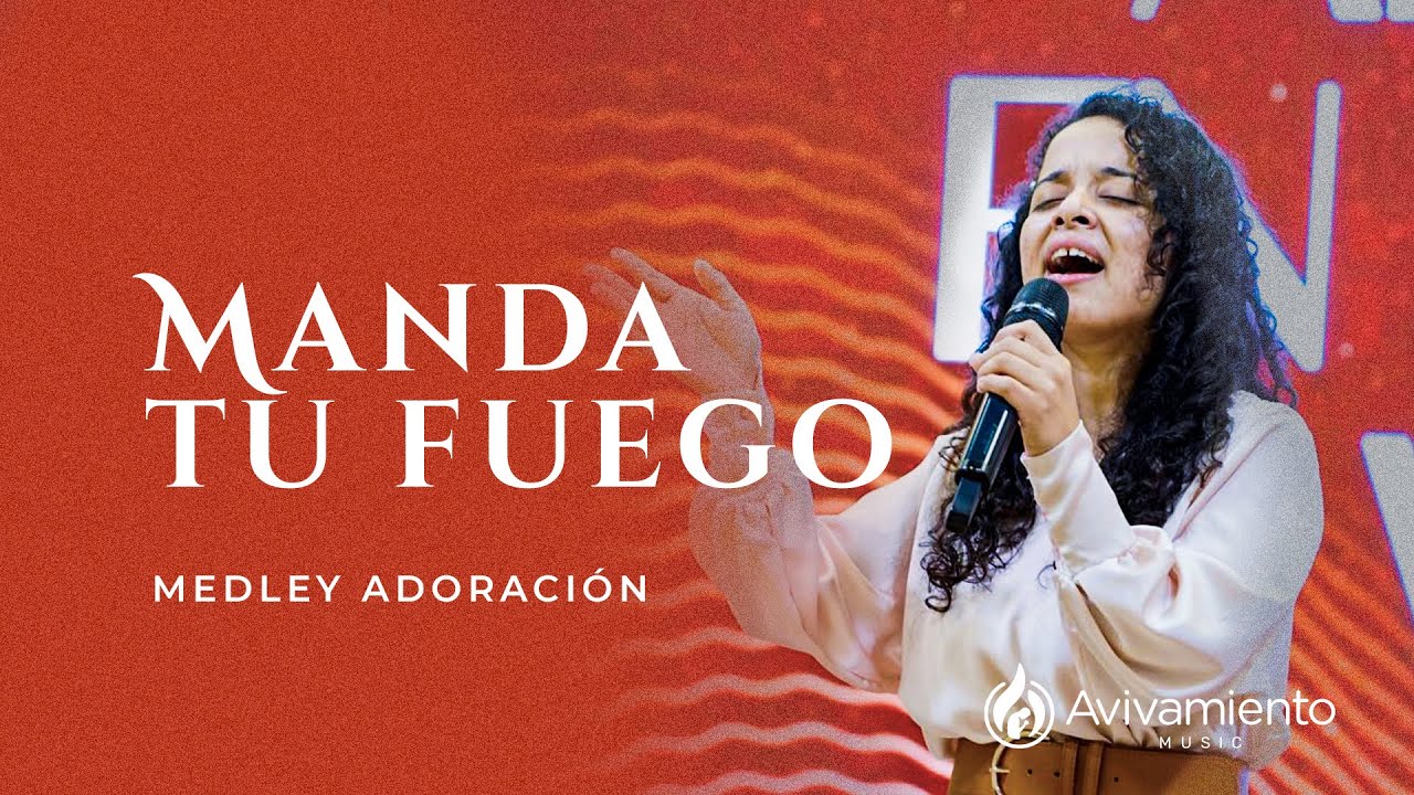 Manda tu fuego / Consume con tu fuego / Espíritu Santo - Medley Adoración | Avivamiento Music